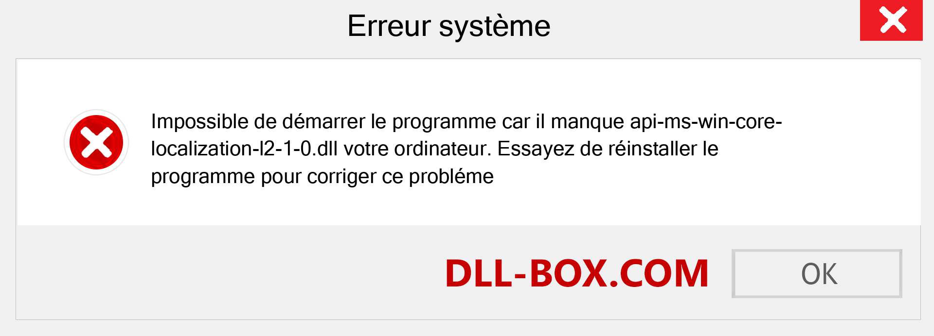 Le fichier api-ms-win-core-localization-l2-1-0.dll est manquant ?. Télécharger pour Windows 7, 8, 10 - Correction de l'erreur manquante api-ms-win-core-localization-l2-1-0 dll sur Windows, photos, images